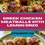 Greek Chicken Meatballs with Lemon Orzo
